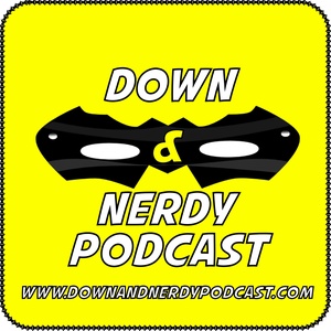 Down And Nerdy Podcast