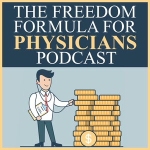The Freedom Formula for Physicians | How Doctors Cut Debt & Slash Taxes |  Business Of Medicine | Financial Education