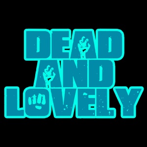 Dead And Lovely Horror Movie Podcast