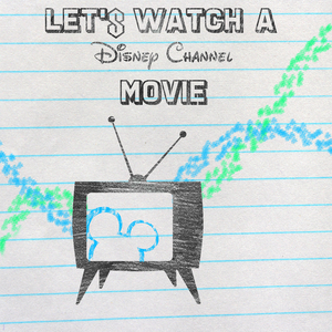 Let's Watch A Disney Channel Movie