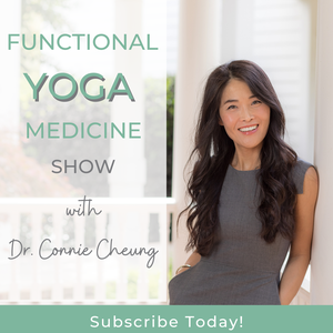 Functional Yoga Medicine Show with Dr. Connie Cheung