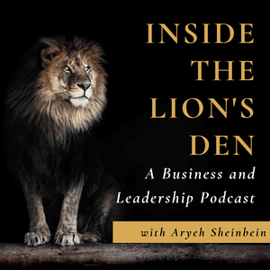 Inside the Lion's Den: A Business and Leadership Podcast