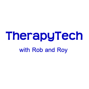 Therapy Tech with Rob and Roy
