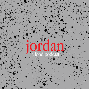 Air Jordan: A Food Podcast