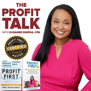 The Profit Talk: Entrepreneurship With A Profit First Spin