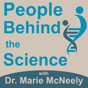People Behind the Science Podcast - Stories from Scientists about Science, Life, Research, and Science Careers
