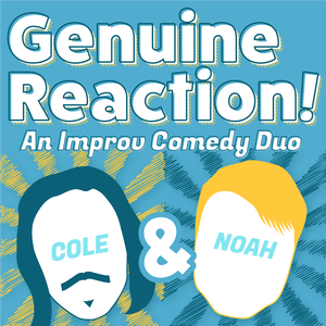 Genuine Reaction: An Improv Comedy Duo