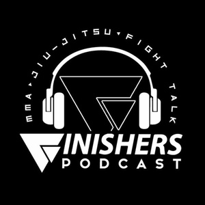 Finishers Podcast: Mixed Martial Arts, Jiu Jitsu Lifestyle