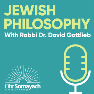 Jewish Philosophy with Rabbi Dr. Dovid Gottlieb