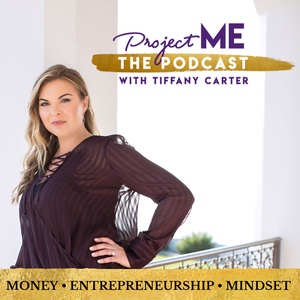 ProjectME with Tiffany Carter – Entrepreneurship & Millionaire Mindset