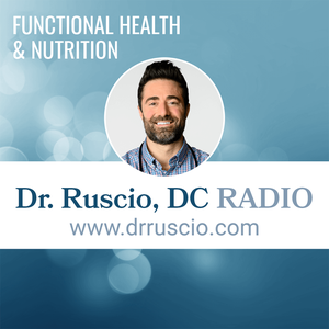 Dr. Ruscio Radio, DC: Health, Nutrition and Functional Healthcare