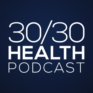30/30 Health Podcast