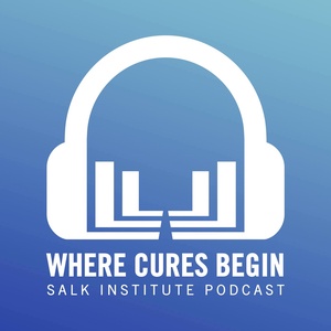 Where Cures Begin - Salk Institute
