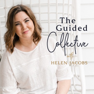 The Guided Collective Podcast with Helen Jacobs