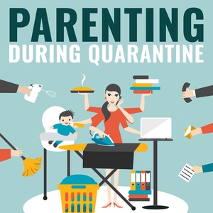 Parenting During Quarantine