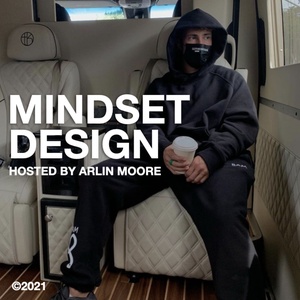 Mindset Design with Arlin Moore