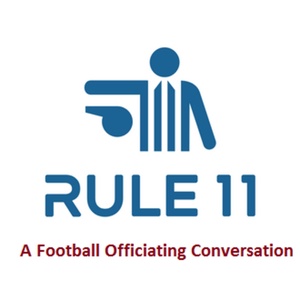 Rule 11 Podcast: College Football Officiating Conversations