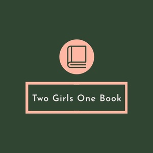 Two Girls One Book - Book Club Podcast 