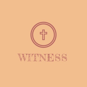 Witness - How I Came to Christ