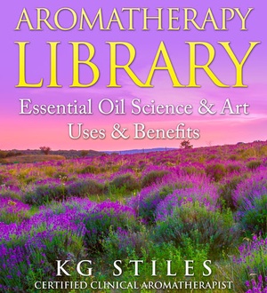 Aromatherapy Library - Essential Oil - Science & Art - Uses & Benefits