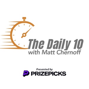 The Daily 10 with Matt Chernoff