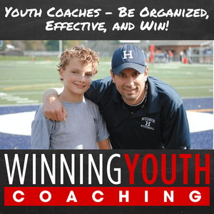The Winning Youth Coaching Podcast: Youth Sports | Coaching | Parenting | Family Resources