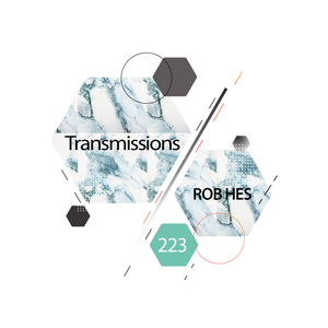 Transmissions 223 | Rob Hes
