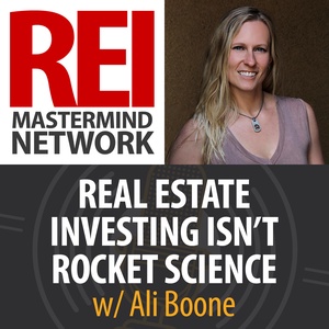 Real Estate Investing Isn't Rocket Science with Ali Boone