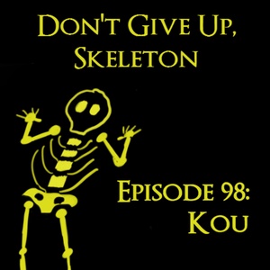 Episode 98: Kou