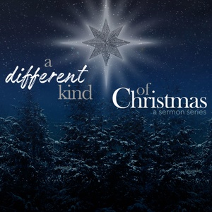 A Different Kind of Christmas, Part 3: “A Different Kind of King”