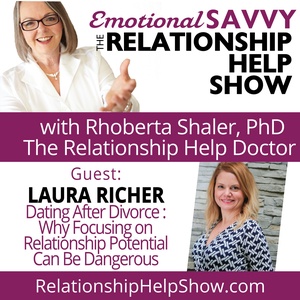 Dating After Divorce: Why Focusing on Relationship Potential Can Be Dangerous  GUEST: Lara Richer