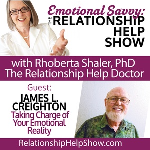 Why It's Up to You to Take Charge of Your Emotional Reality  GUEST: James L. Creighton