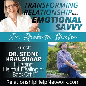 HUGGING! Helpful, Healing, or Back Off!  GUEST: Dr. Stone Kraushaar