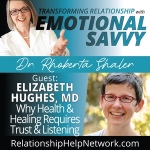 Why Health and Healing Require Trust and Listening  GUEST: Dr. Elizabeth Hughes