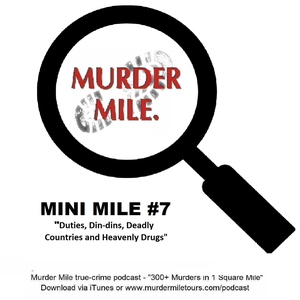 Mini Mile #7 - Duties, Din-dins, Deadly Countries and Heavenly Drugs