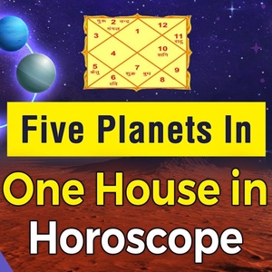 Five Planets In One House in Horoscope | Panchgrahi yog | 5 planets conjunction | Panchayti Yog