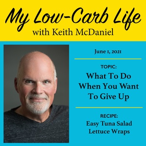MY LOW-CARB LIFE - EPISODE 11 (June 1, 2021)