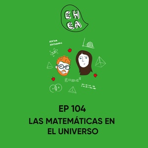 #104 | Las matemáticas en el universo