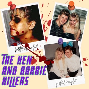 The Ken and Barbie Killers