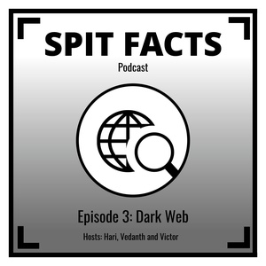 Spit Facts Episode #3: Dark Web