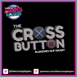 CrossButton | PlayStation Podcast | Ep4: Lets Talk About Horizon Forbidden West.