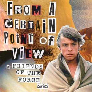 From A Certain Point of View: Followers of the Force Podcast