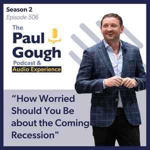 "How Worried Should You Be About the Coming Recession?" | Episode 506