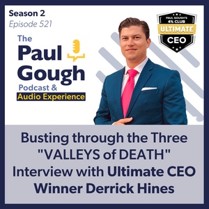 "Busting Through the Three "VALLEYS of DEATH" with Ultimate CEO Winner Derrick Hines" | Episode 521