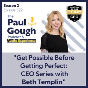 "Get Possible Before Getting Perfect: CEO Series with/Beth Templin" | Episode 522