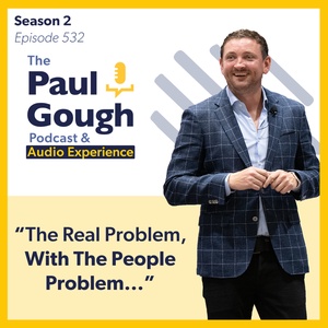 "The Real Problem, With The People Problem" | Episode 532