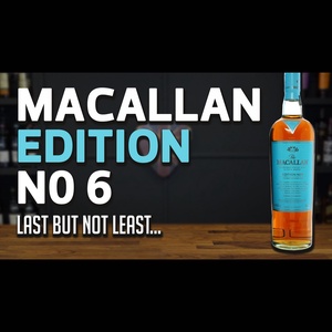 The Macallan Edition N0 6 (Last but not least...)