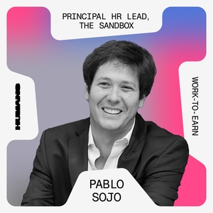 Pablo Sojo, Principal HR Lead The Sandbox: web2 to web3 transition, managing talents in a rapidly growing, and the value of agility