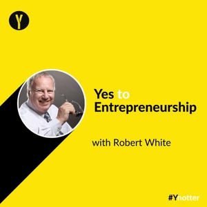 YTE 052: Living an Extraordinary Life & Building an Extraordinary Business with Robert White