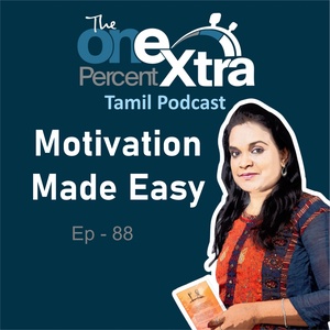 Motivation Made Easy | Ep - 88 | Tamil Motivation &amp; Productivity Podcast | SHyamala Gandhimani